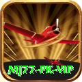 mj77 PK VIP